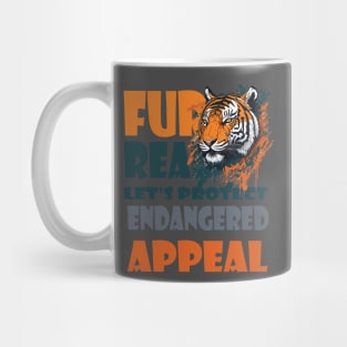 Fur Real:  Lets protect endangered appeal Mug